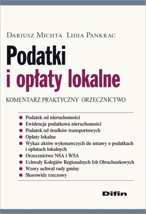 Podatki i opłaty lokalne. Komentarz praktyczny, orzecznictwo