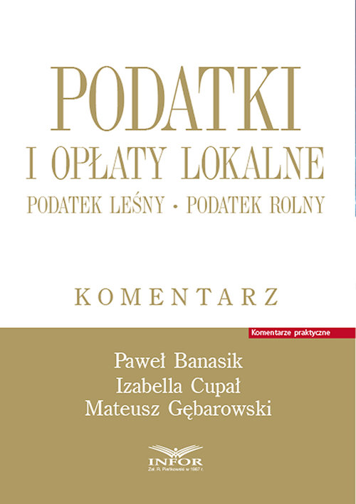 Podatki i opłaty lokalne. Podatek leśny. Podatek rolny. Komentarz