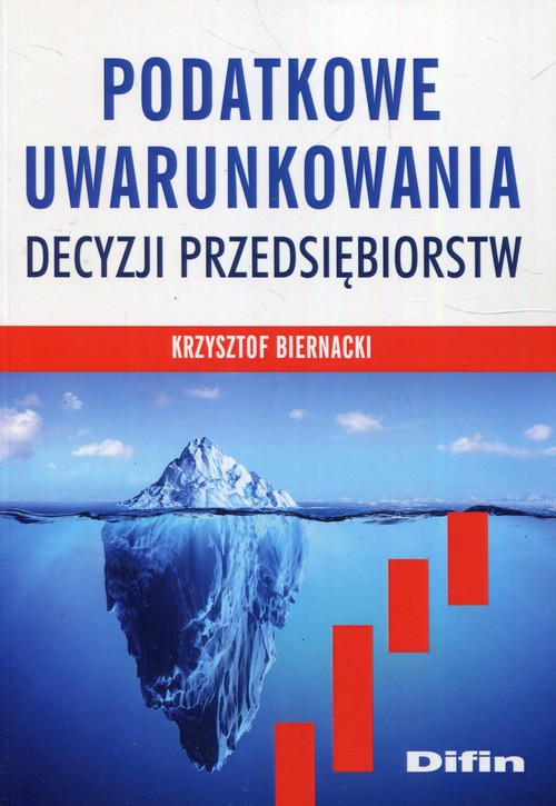 Podatkowe uwarunkowania decyzji przedsiebiorstw