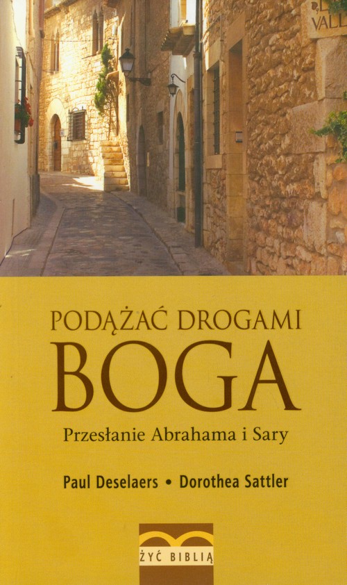 Podążać drogami Boga. Przesłanie Abrahama i Sary