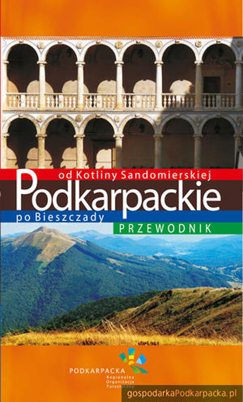 Podkarpackie. Przewodnik. Od Kotliny Sandomierskiej po Bieszczady