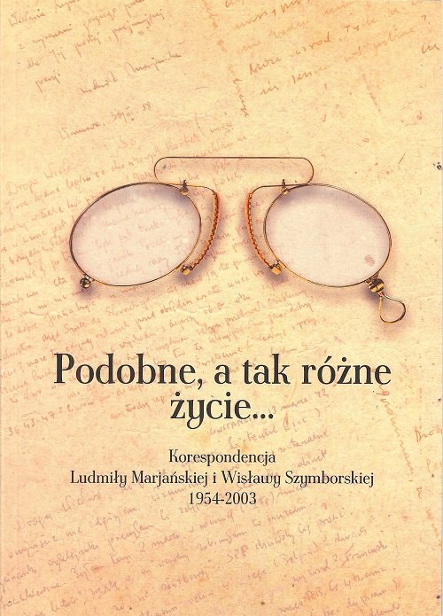 Podobne, a tak różne życie...Korespondencja L. Marjańskiej i W. Szymborskiej 1954-2003 / Galeria Lit