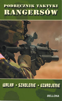 Podręcznik taktyki rangersów. Walka, szkolenie, uzbrojenie