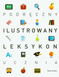 Podręczny ilustrowany leksykon ucznia