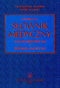 Podręczny słownik medyczny angielsko-polski polsko-angielski