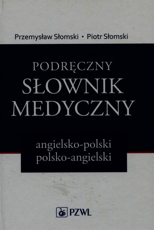 Podręczny słownik medyczny angielsko-polski polsko-angielski