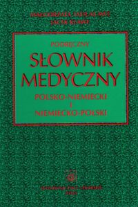 Podręczny słownik medyczny  polsko - niemiecki i niemiecko - polski