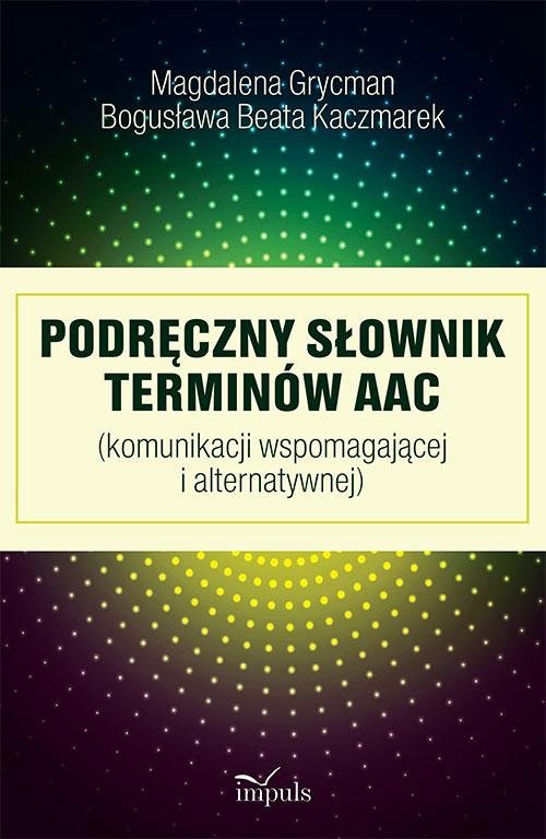 Podręczny słownik terminów AAC komunikacji wspomagającej i alternatywnej