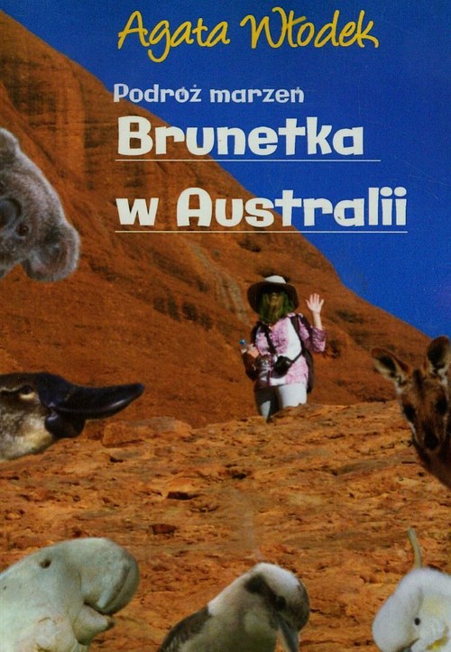 Podróż marzeń. Brunetka w Australii