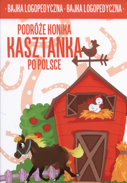 Podróże konika Kasztanka po Polsce. Bajka logopedyczna