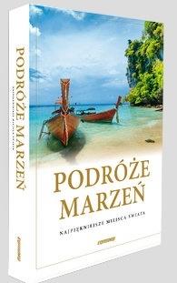 Podróże marzeń. Najpiękniejsze miejsca świata