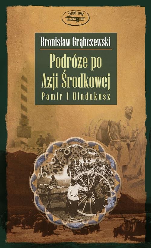 Podróże Retro. Podróże po Azji Środkowej. Pamir i Hindukusz