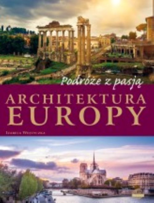 Podróże z pasją. Architektura Europy
