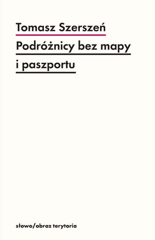 Podróżnicy bez mapy i paszportu