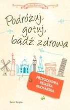 Podróżuj gotuj bądź zdrowa