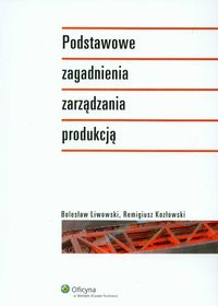 Podstawowe zagadnienia zarządzania produkcją