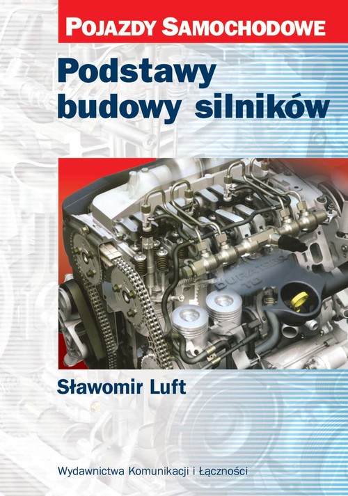 Podstawy budowy silników. Pojazdy samochodowe