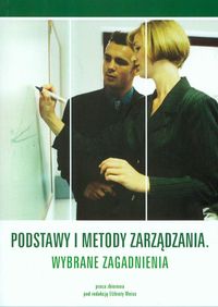 Podstawy i metody zarządzania. Wybrane zagadnienia