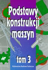Podstawy konstrukcji maszyn t.3