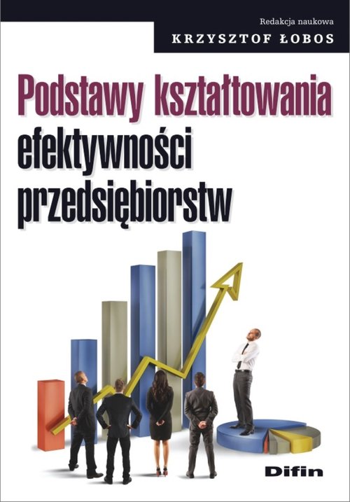 Podstawy kształtowania efektywności przedsiębiorstw