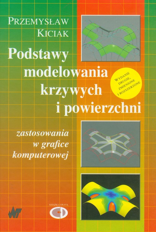 Podstawy modelowania krzywych i powierzchni. Zastosowania w grafice komputerowej (+ CD)