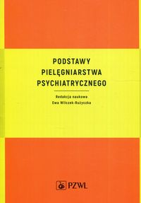 Podstawy pielęgniarstwa psychiatrycznego