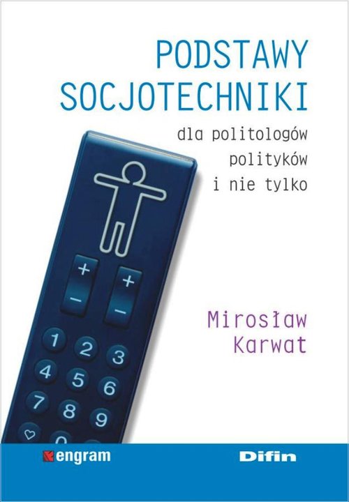 Podstawy socjotechniki dla politologów, polityków i nie tylko