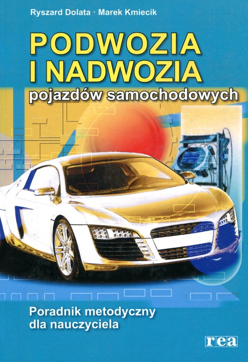 Podwozia i nadwozia pojazdów samochodowych Poradnik metodyczny dla nauczyciela