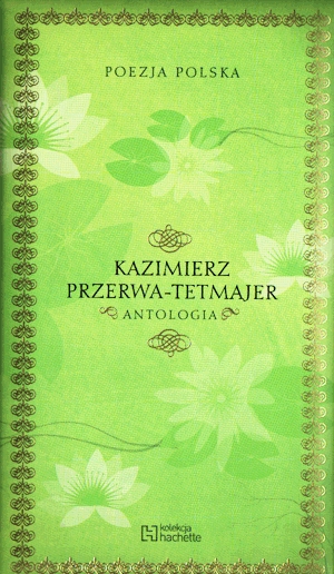 Poezja polska. Kazimierz Przerwa-Tetmajer. Antologia