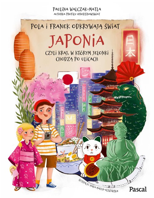 Pola i Franek odkrywają świat. Japonia, czyli kraj, w którym jelonki chodzą po ulicach