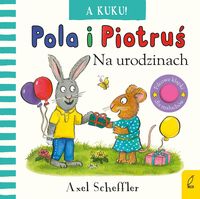 Pola i Piotruś A kuku! Na urodzinach