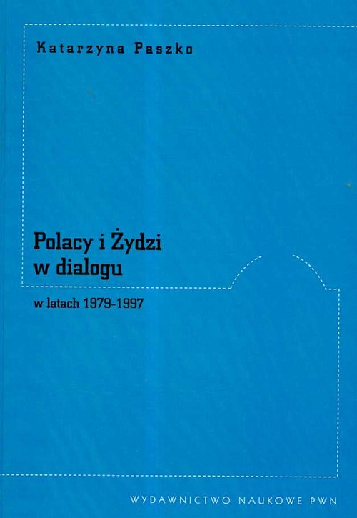 Polacy i Żydzi w dialogu w latach 1979 -1997