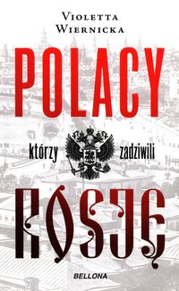 Polacy którzy zadziwili Rosję