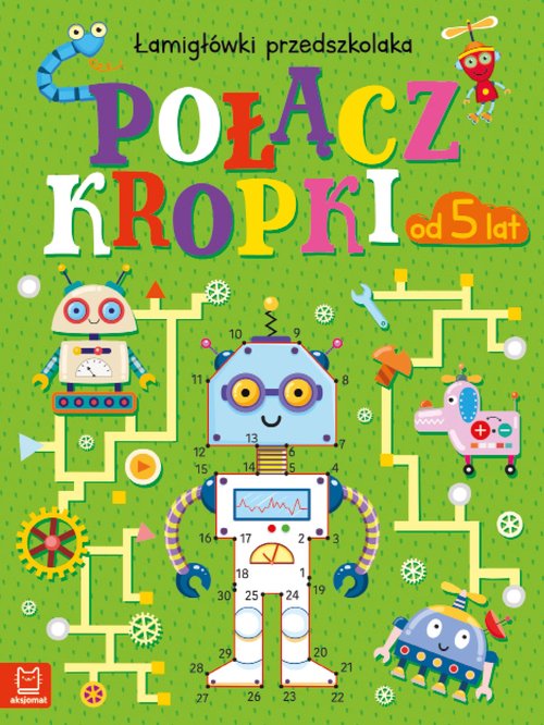 Połącz kropki. Łamigłówki przedszkolaka od 5 lat