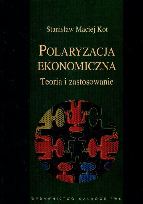 Polaryzacja ekonomiczna Teoria i zastosowanie