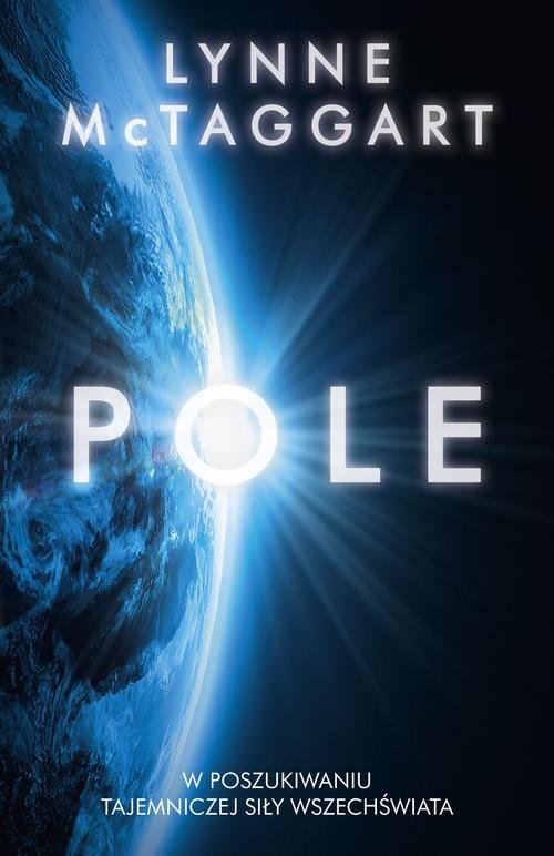 Pole. W poszukiwaniu tajemniczej siły wszechświata