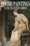 Polish Paintings in the Collections Abroad