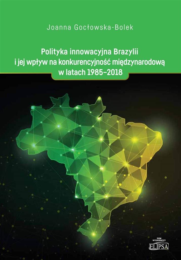 Polityka innowacyjna Brazylii i jej wpływ na konkurencyjność międzynarodową w latach 1985-2018