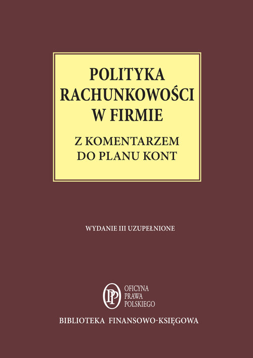 Polityka rachunkowości w firmie z komentarzem do planu kont