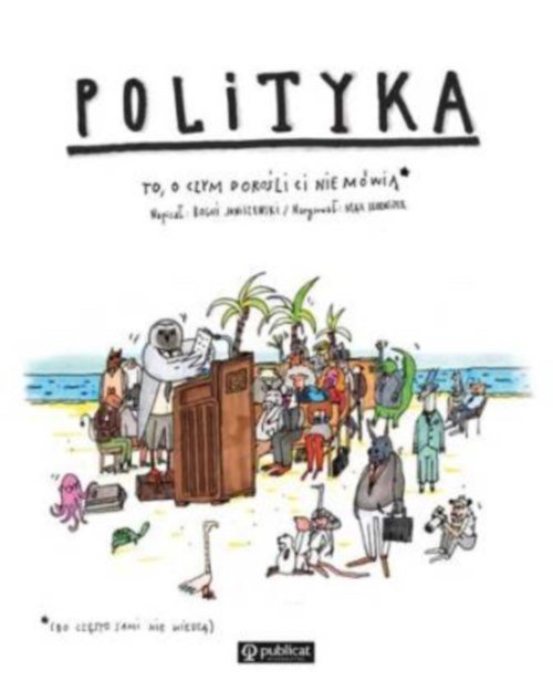 Polityka To o czym dorośli Ci nie mówią