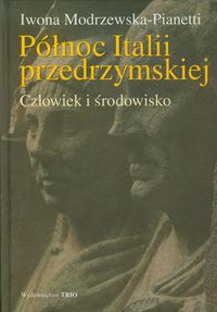 Północ Italii przedrzymskiej. Człowiek i środowisko