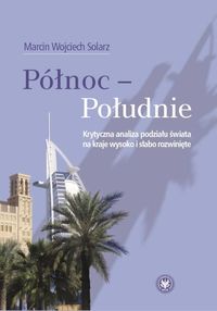 Północ Południe Krytyczna analiza podziału świata na kraje wysoko i słabo rozwinięte