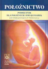 Położnictwo. Podręcznik dla położnych i pielęgniarek