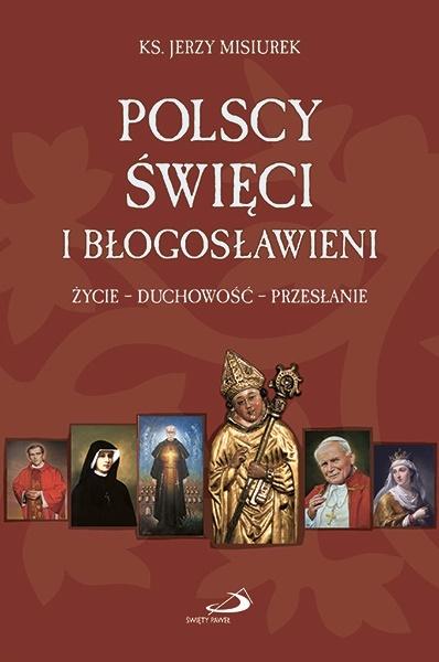Polscy święci i błogosławieni życie duchowość przesłanie