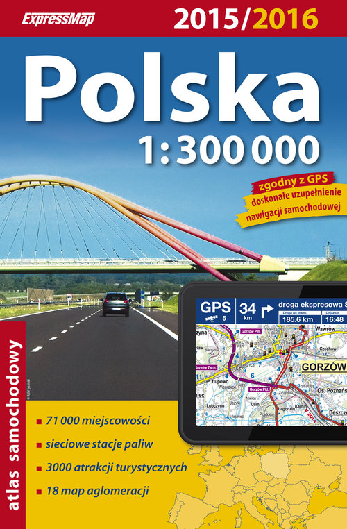 Polska 2015/2016. Atlas samochodowy (skala 1:300 000)