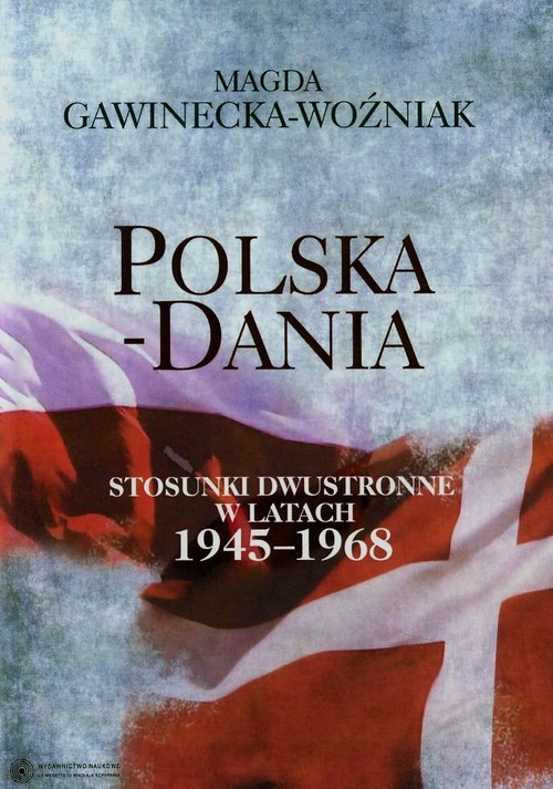 Polska-Dania. Stosunki dwustronne w latach 1945-1968