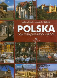 Polska Dom tysiącletniego narodu