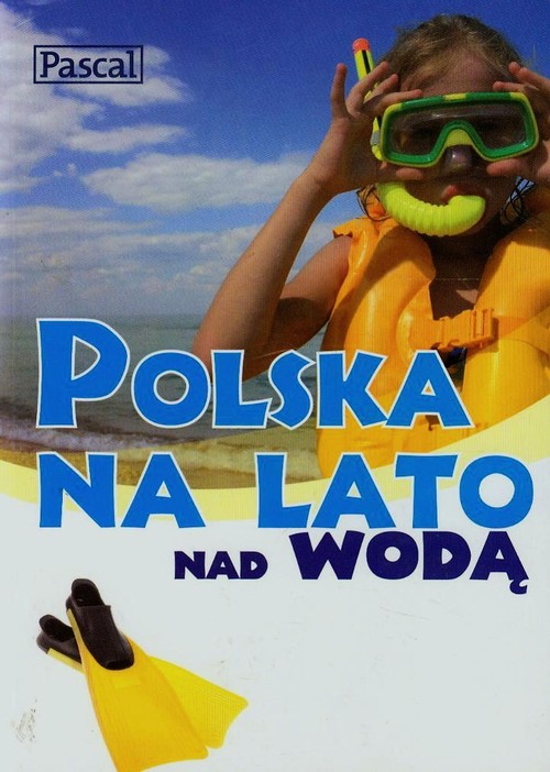 Polska na lato nad wodą Polska na lato w górach