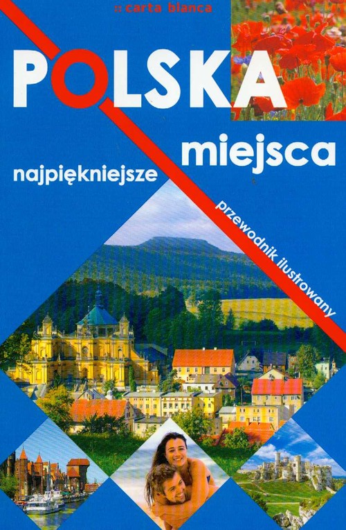 Polska Najpiękniejsze miejsca Przewodnik ilustrowany