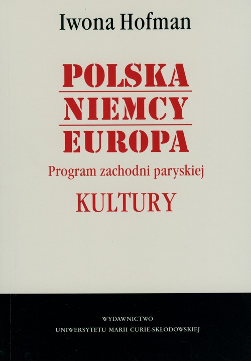 Polska. Niemcy. Europa. Program zachodni paryskiej Kultury